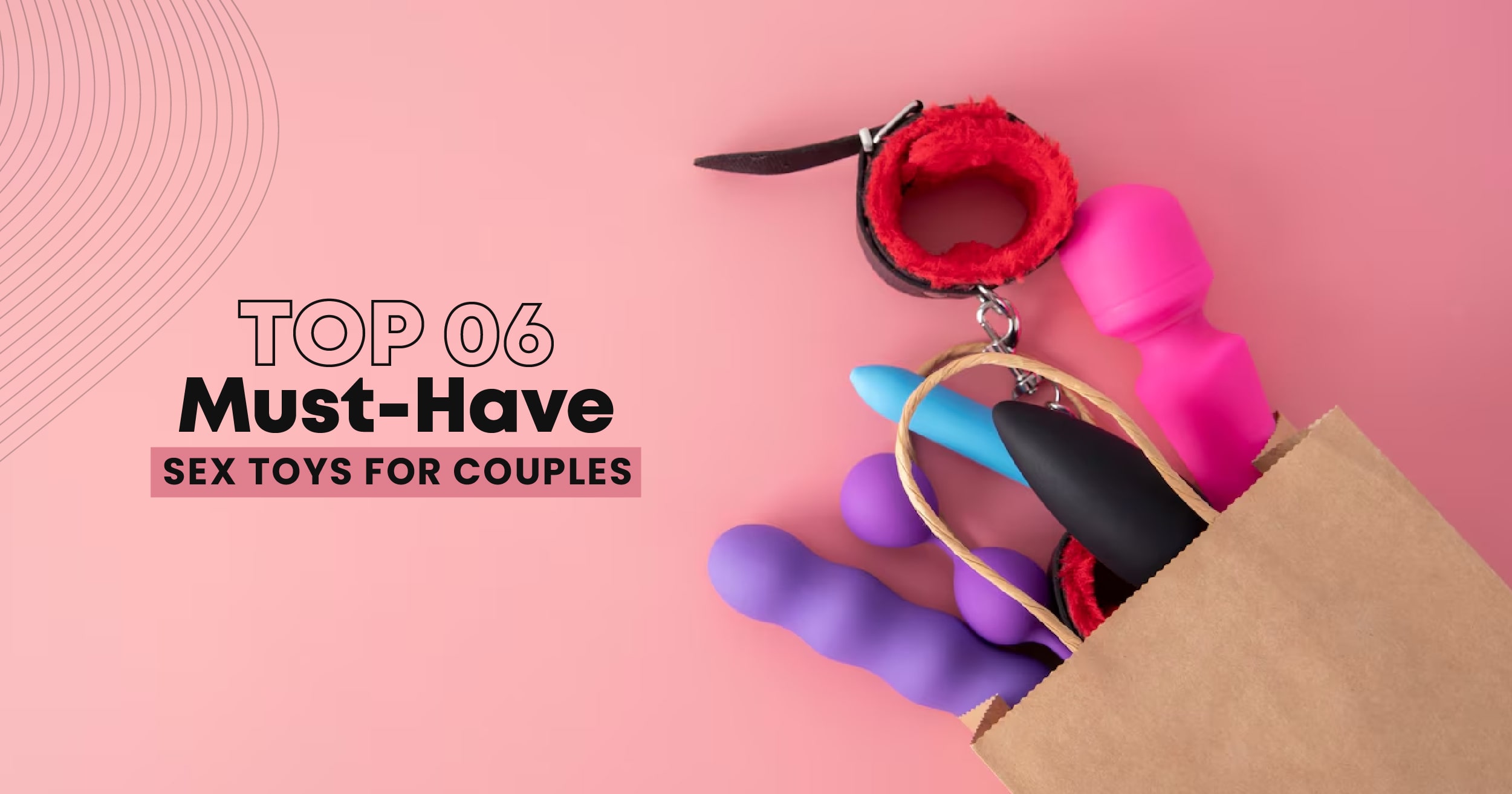 Top 6 Must-Have Sex Toys for Couples